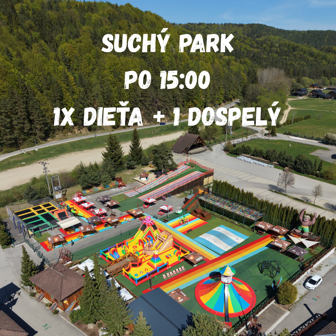Suchý park – po 15:00 – dieťa + 1 dospelý