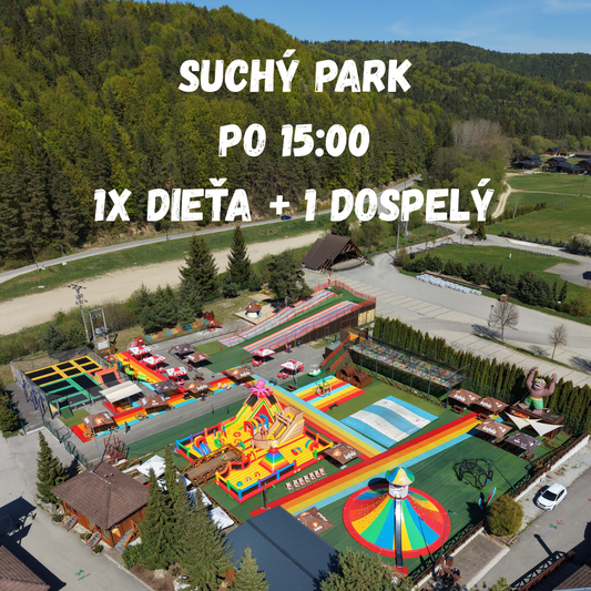 Suchý park – po 15:00 – dieťa + 1 dospelý