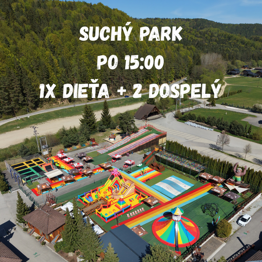 Suchý park – po 15:00 – dieťa + 2 dospelí